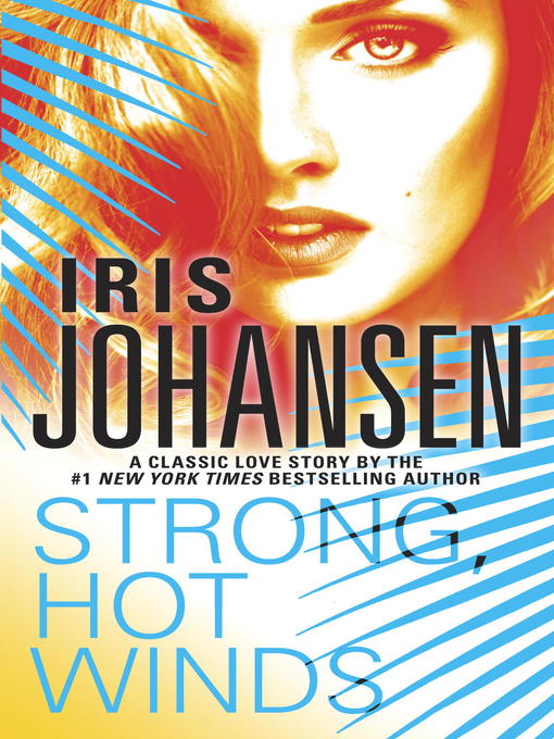 Title details for Strong, Hot Winds by Iris Johansen - Available